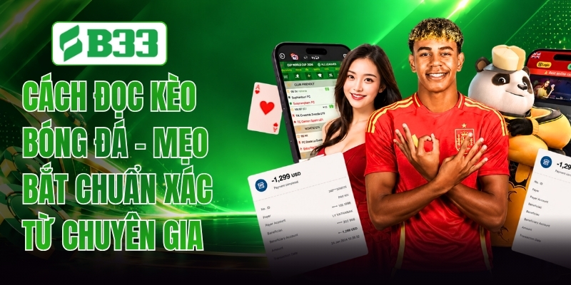 Cách Đọc Kèo Bóng Đá - Mẹo Bắt Chuẩn Xác Từ Chuyên Gia
