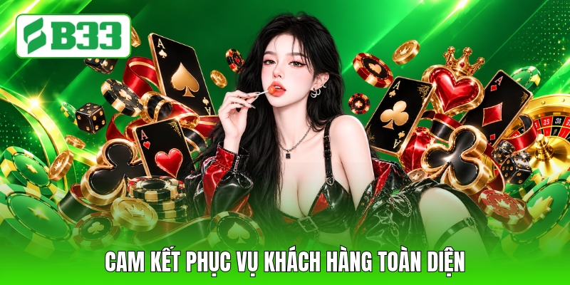 Cam kết phục vụ khách hàng toàn diện