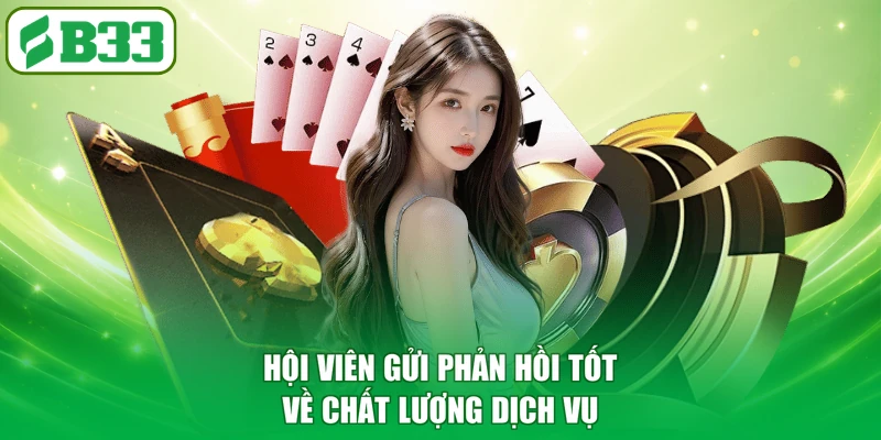 Hội viên gửi phản hồi tốt về chất lượng dịch vụ