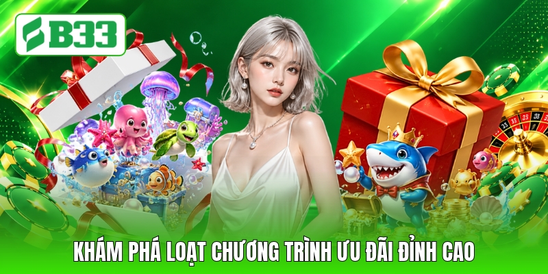 Khám phá loạt chương trình ưu đãi đỉnh cao