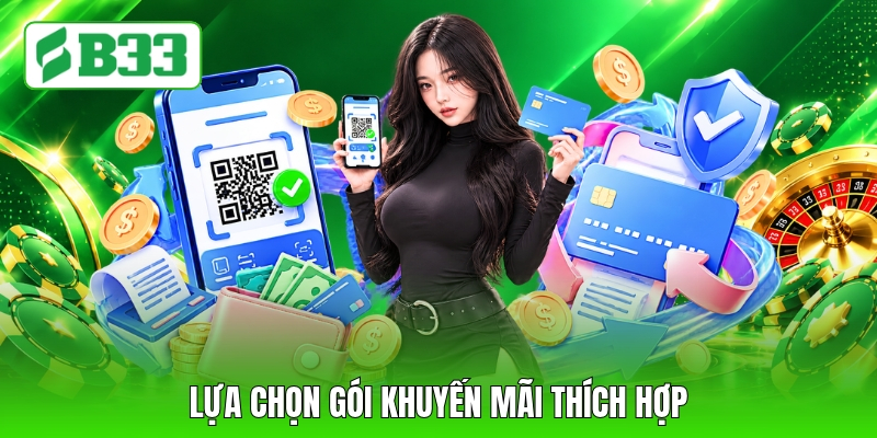 Lựa chọn gói khuyến mãi thích hợp
