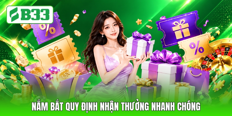 Nắm bắt quy định nhận thưởng nhanh chóng