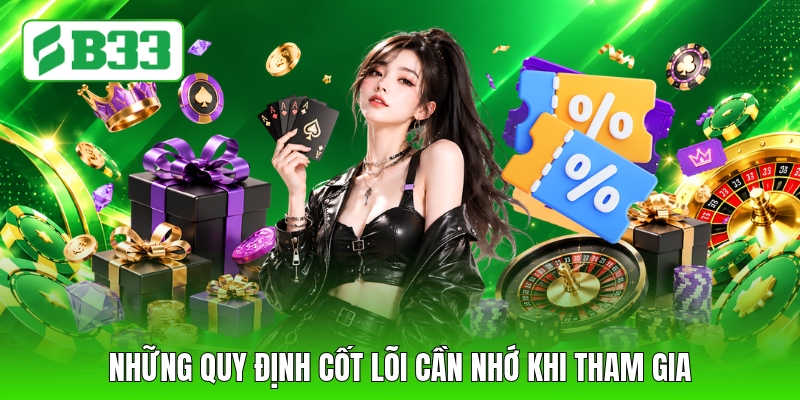 Những quy định cốt lõi cần nhớ khi tham gia
