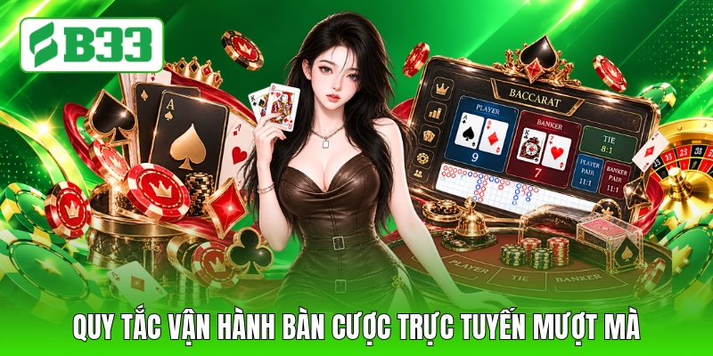 Quy tắc vận hành bàn cược trực tuyến mượt mà