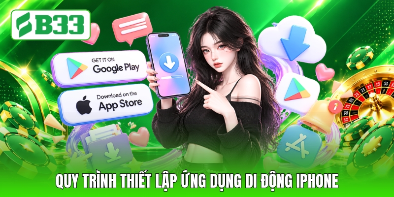 Quy trình thiết lập ứng dụng di động iPhone