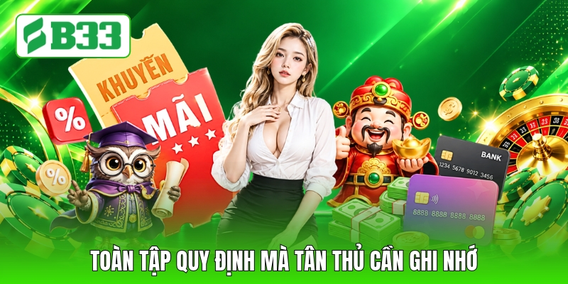 Toàn tập quy định mà tân thủ cần ghi nhớ