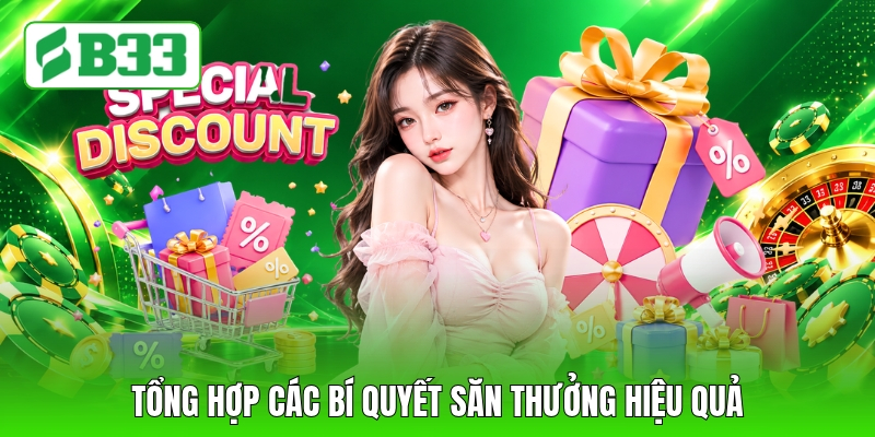 Tổng hợp các bí quyết săn thưởng hiệu quả
